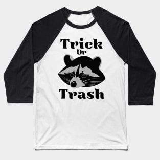 Trick Or Trash Baseball T-Shirt